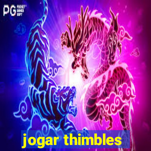 jogar thimbles